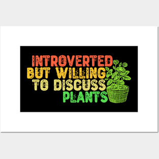 Introverted But Willing To Discuss Plants Posters and Art